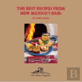 Best Recipes From New Mexico'S B&Bs