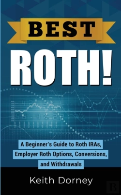 Bertrand.pt - Best Roth! A Beginner'S Guide To Roth Iras, Employer Roth Options, Conversions, And Withdrawals