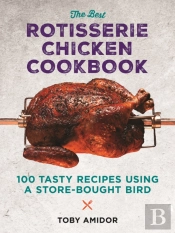 Best Rotisserie Chicken Cookbook