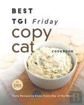 Best Tgi Friday Copycat Cookbook