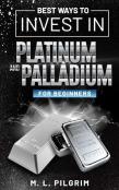 Best Ways To Invest In Platinum And Palladium  For Beginners