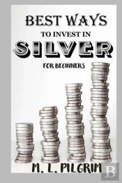 Best Ways To Invest In Silver For Beginners