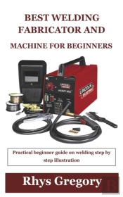 Best Welding Fabricator And Machine For Beginners