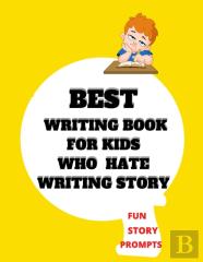 Best Writing Book For Kids Who Hate Writing Story