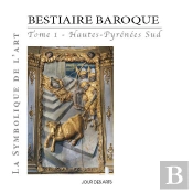 Bestiaire Baroque Tome 1 ; Hautes-Pyrénées Sud