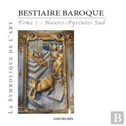 Bertrand.pt - Bestiaire Baroque Tome 1 ; Hautes-Pyrénées Sud