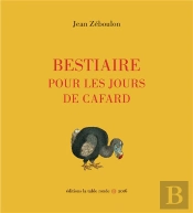 Bestiaire Pour Les Jours De Cafard