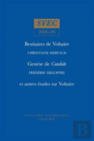 Bestiaires De Voltaire; Genese De Candide; Et Autres Etudes Sur Voltaire