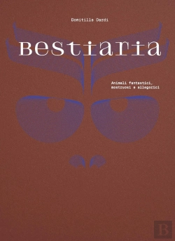 Bertrand.pt - Bestiaria : Animaux Fantastiques, Monstrueux Et Allégoriques