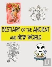 Bestiary Of The Ancient And New World