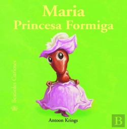 Bertrand.pt - Bestioles Curioses. Maria Princesa Formiga