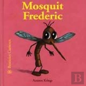 Bestioles Curioses. Mosquit Frederic