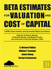 Beta Estimates For Valuation And Cost Of Capital, As Of The End Of 2nd Quarter, 2018