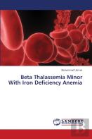 Beta Thalassemia Minor With Iron Deficiency Anemia