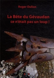 Bete Du Gevaudan Ce N Etait Pas Un Loup (La)