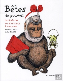 Bertrand.pt - Bêtes De Pouvoir ; Caricatures Du Xvie Siècle À Nos Jours
