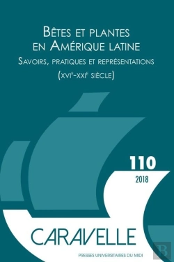 Bertrand.pt - Bêtes Et Plantes En Amérique Latine ; Savoirs, Pratiques Et Représentations (Xvie-Xxie Siècle)