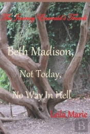 Beth Madison, Not Today, No Way In Hell