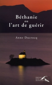 Béthanie Ou L'Art De Guérir