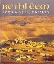 Bethleem ; 2000 Ans De Passion