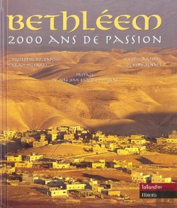 Bertrand.pt - Bethleem ; 2000 Ans De Passion