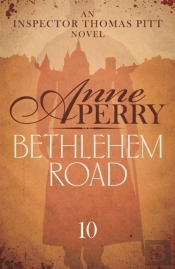 Bethlehem Road (Thomas Pitt Mystery, Book 10)
