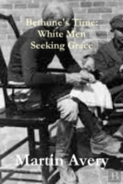 Bertrand.pt - Bethune'S Time: White Men Seeking Grace