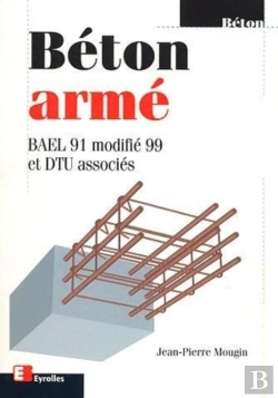 Bertrand.pt - Béton Armé : Bael 91 Modifié 99 Et Dtu Associés