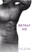 Betray Me
