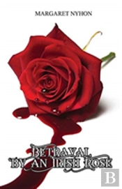 Betrayal By An Irish Rose