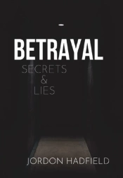 Betrayal Secrets & Lies