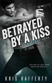 Betrayed By A Kiss