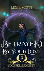 Betrayed By Your Love
