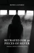 Betrayed For 30 Pieces Of Silver