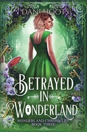 Betrayed In Wonderland