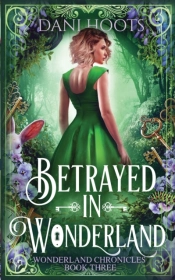 Betrayed In Wonderland