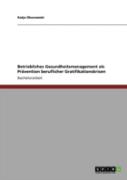 Betriebliches Gesundheitsmanagement Als Pravention Beruflicher Gratifikationskrisen