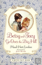 Betsy And Tacy Go Over The Big Hill