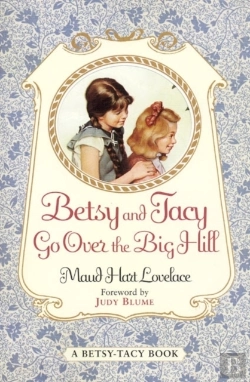 Bertrand.pt - Betsy And Tacy Go Over The Big Hill