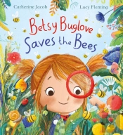 Betsy Buglove Saves The Bees (Hb)