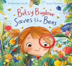Betsy Buglove Saves The Bees (Pb)