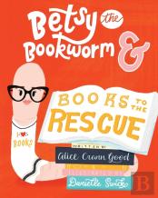 Betsy The Bookworm And Books To The Rescue