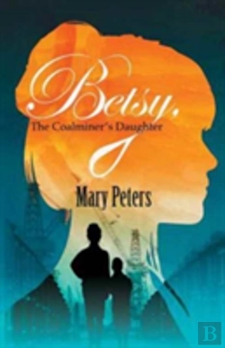 Bertrand.pt - Betsy, The Coalminer'S Daughter