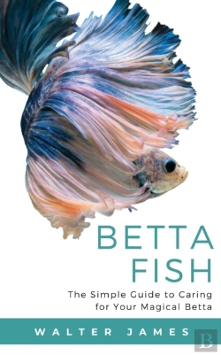 Bertrand.pt - Betta Fish: The Simple Guide To Caring F