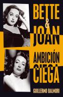 Bette & Joan. Ambición Ciega