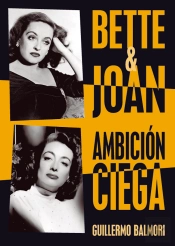 Bette & Joan. Ambición Ciega