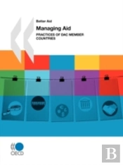 Better Aid Managing Aid:  Practices Of D