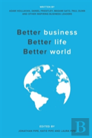 Better Business, Better Life, Better World