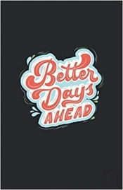 Better Days Ahead - Notebook Hardback