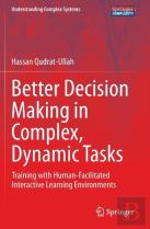 Better Decision Making In Complex, Dynamic Tasks